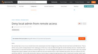 
                            7. Deny local admin from remote access - Windows Server - Spiceworks ...