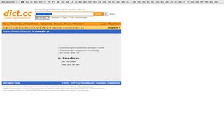 
                            9. dict.cc Wörterbuch :: to chase after sb :: Englisch-Deutsch-Übersetzung