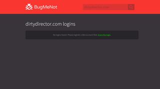 
                            4. dirtydirector.com passwords - BugMeNot