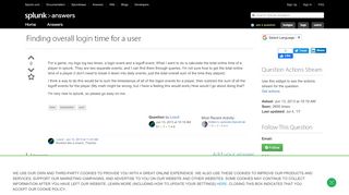 
                            9. Finding overall login time for a user - Question | Splunk Answers