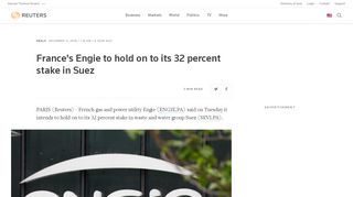 
                            13. France's Engie to hold on to its 32 percent stake in Suez | Reuters