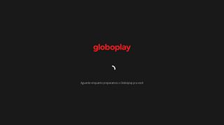 
                            7. Globoplay | Assista online aos programas da Globo - Globo.com
