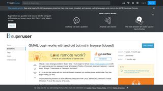 
                            2. GMAIL Login works with android but not in browser - Super User