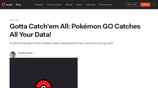 
                            10. Gotta Catch'em All: Pokémon GO Catches All Your Data! - Auth0