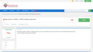 
                            7. Help: Stuck rs 10000/- in HDFC netsafe virtual card | DesiDime