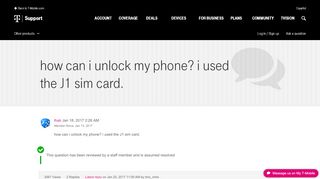 
                            8. how can i unlock my phone? i used the J1 sim card. | T-Mobile Support
