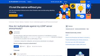 
                            9. How do I authenticate against my LDAP server anonymously?