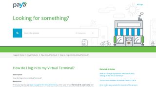 
                            2. How do I log in to my Virtual Terminal? - Paya