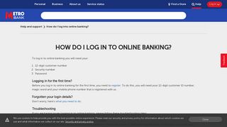 
                            4. How do I log into online banking? | Help and Support | Metro Bank