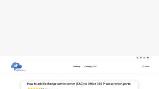 
                            12. How to add Exchange admin center (EAC) to Office 365 P subscription ...