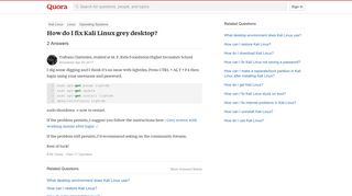 
                            5. How to fix Kali Linux grey desktop - Quora