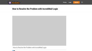 
                            13. How to Resolve the Problem with IncrediMail Login - Animaker