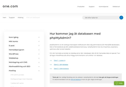 
                            1. Hur kommer jag åt databasen med phpMyAdmin? – Support | One.com