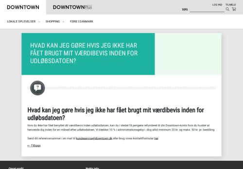 
                            10. Hvad kan jeg gøre hvis jeg ikke har fået brugt mit ... - Downtown