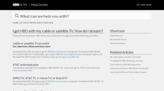 
                            12. I have HBO as part of my cable TV package. How do I stream HBO?