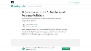 
                            10. If Amazon were IKEA, Netflix would be a meatball shop - Startup Pulse