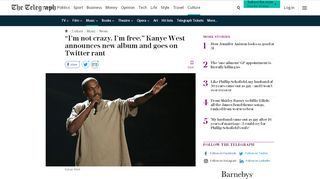 
                            11. “I'm not crazy. I'm free.” Kanye West announces new album and goes ...