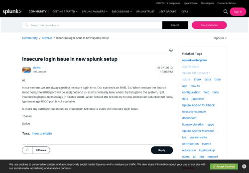 
                            4. Insecure login issue in new splunk setup - Question | Splunk Answers