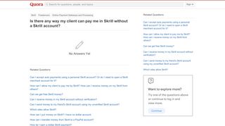 
                            5. Is there any way my client can pay me in Skrill without a Skrill ...