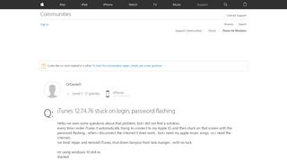 
                            10. iTunes 12.7.4.76 stuck on login, password… - Apple Community