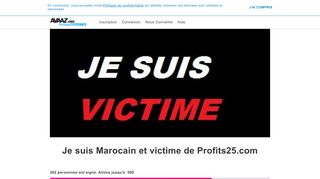 
                            11. Je suis Marocain et victime de Profits25.com - Avaaz