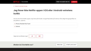 
                            2. Jeg kan ikke laste ned Netflix-appen på iOS- eller Android-enheten