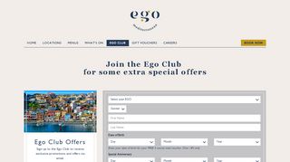 
                            8. Join the Ego Club for exclusive offers, promotions and deals at Ego