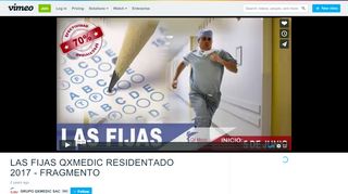 
                            6. LAS FIJAS QXMEDIC RESIDENTADO 2017 - FRAGMENTO on Vimeo