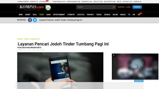 
                            6. Layanan Pencari Jodoh Tinder Tumbang Pagi Ini - Kompas.com