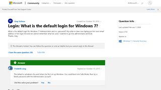 
                            3. Login: What is the default login for Windows 7? - Microsoft Community