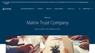 
                            1. Matrix Trust Company | Broadridge