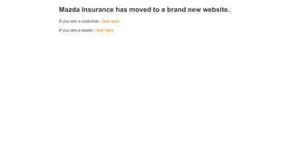 
                            9. Mazda Insurance has moved to a brand new website.