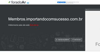 
                            4. Membros.importandocomsucesso.com.br está Fora do Ar?