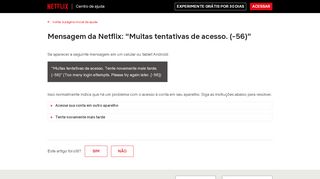 
                            2. Mensagem da Netflix: “Muitas tentativas de acesso. (-56)”