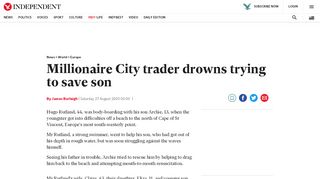 
                            11. Millionaire City trader drowns trying to save son | The Independent