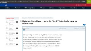
                            11. Motorola Moto Maxx — Moto G4 Play DTV não inicia: trava na tela ...