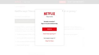 
                            9. Netflix says 'You seem to be using an unblocker or proxy.'