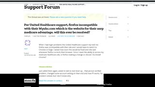 
                            8. Per United Healthcare support, firefox incompatible with their Myuhc ...