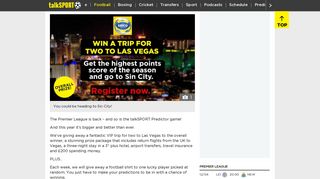 
                            3. Play the talkSPORT Premier League Predictor game and win a VIP trip ...