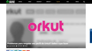 
                            8. Problemas para resgatar seu perfil do Orkut? Saiba o que fazer