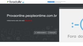 
                            8. Provaonline.peopleontime.com.br está Fora do Ar?