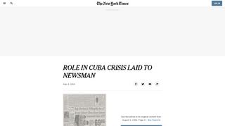 
                            6. ROLE IN CUBA CRISIS LAID TO NEWSMAN - The New York Times