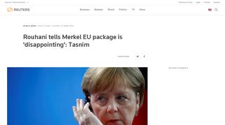 
                            11. Rouhani tells Merkel EU package is 'disappointing': Tasnim | Reuters