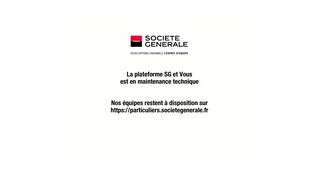 
                            10. Site en maintenance - Site maintenance - SG et Vous - Société Générale