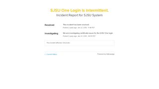 
                            6. SJSU System Status - SJSU One Login is intermittent.