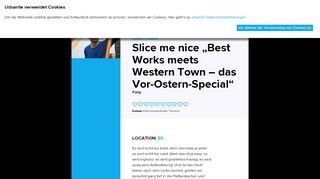 
                            9. Slice me nice „Best Works meets Western Town – das Vor-Ostern ...