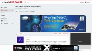 
                            7. Slow to boot, login, load ...just everything. | Tom's Hardware Forum
