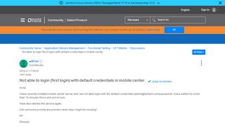 
                            3. Solved: Not able to login (first login) with default credentials in mobile ...