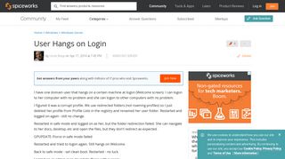 
                            4. [SOLVED] User Hangs on Login - Windows Server - Spiceworks Community