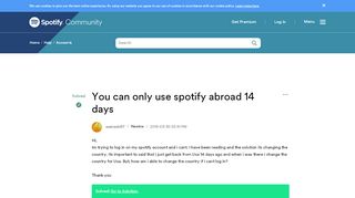 
                            1. Solved: You can only use spotify abroad 14 days - The Spotify ...